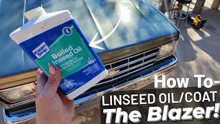 Clear coating with Linseed Oil! (S10 Blazer Build ep.07)