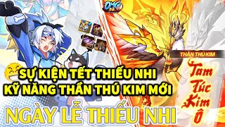 OMG 3Q S415 SỰ KIỆN THIẾU NHI RA MẮT! PHÂN TÍCH KỸ NĂNG THẦN THÚ KIM MỚI TAM TÚC KIM Ô!