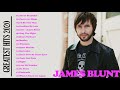 Best Songs Of James Blunt 2020 🚗🚗🚗 James Blunt Greatest Hits Full Album 2020.HQ