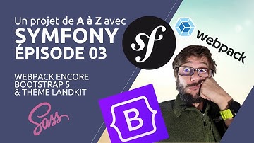 Un projet de A à Z avec SYMFONY 5 - Épisode 03 : Webpack Encore, Bootstrap 5 et thème LandKit
