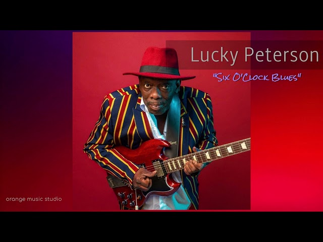 Lucky Peterson -  Six O'Clock Blues class=