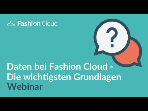 Webinar: Daten bei Fashion Cloud - Die wichtigsten Grundlagen | Fashion Cloud