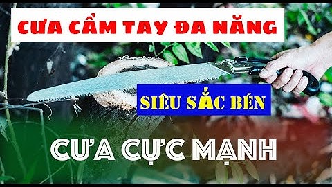 TEST THỬ CƯA TOP CHÍNH HÃNG ĐÀI LOAN| CƯA CẦM TAY SIÊU SẮC BÉN, CẮT CÀNH DỄ DÀNG| LH: 0989.925.892
