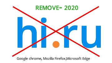 How to Remove hi.ru from Google Chrome | Mozilla Firefox | Microsoft Edge 2020
