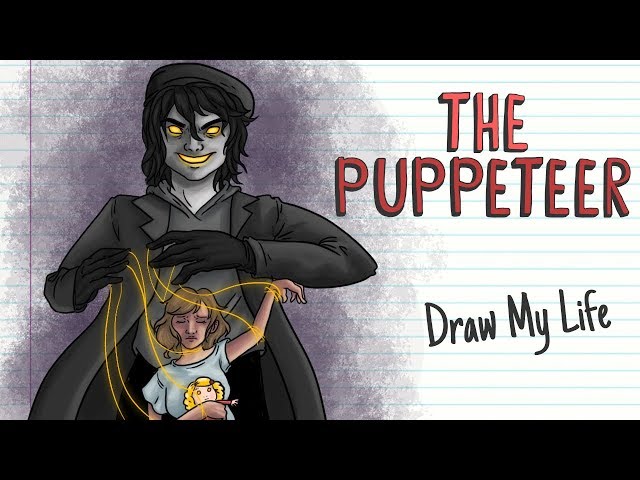 THE PUPPETEER  Draw My Life 