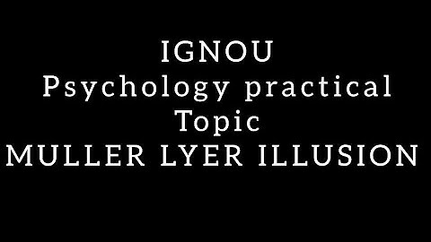 IGNOU Psychology practical - MULLER LYER ILLUSION bpcc 101