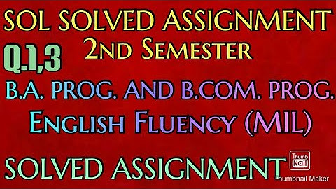 SOL SOLVED ASSIGNMENT || 2nd Semester || English Fluency (MIL)