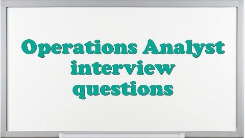 Operations Analyst interview questions