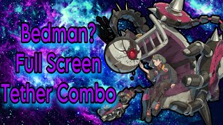 Full Screen Bedman? Tether Combo!!! #guiltygear #guiltygearstrive #bedman