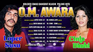 Download Lagu KOLEKSI EMAS DANGDUT KLASIK PALING HITS O.M. AWARA | Loper Susu, Cinta Birahi, Kupu Kupu Malam MP3