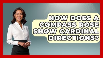 How Does A Compass Rose Show Cardinal Directions? - The Student Atlas