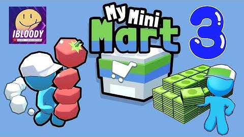 [ My mini mart ] Gameplay Walkthrough Part 3- Funny games for Android & iOS
