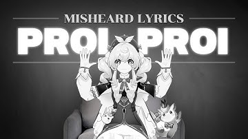 Proi Proi, but I misheard the lyrics