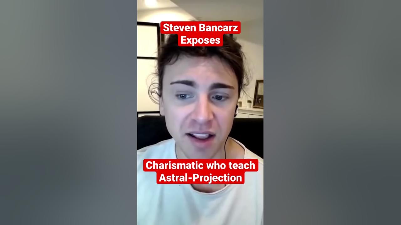Steven Bancarz exposes Christian Who teach astralprojection YouTube