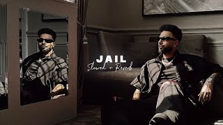 Jail ( Slowed   Reverb ) - Navaan Sandhu | Naveezy