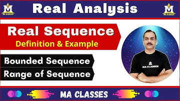 Real Sequence - Definition & Example | Range of Sequence | Bounded Sequence | Real Analysis