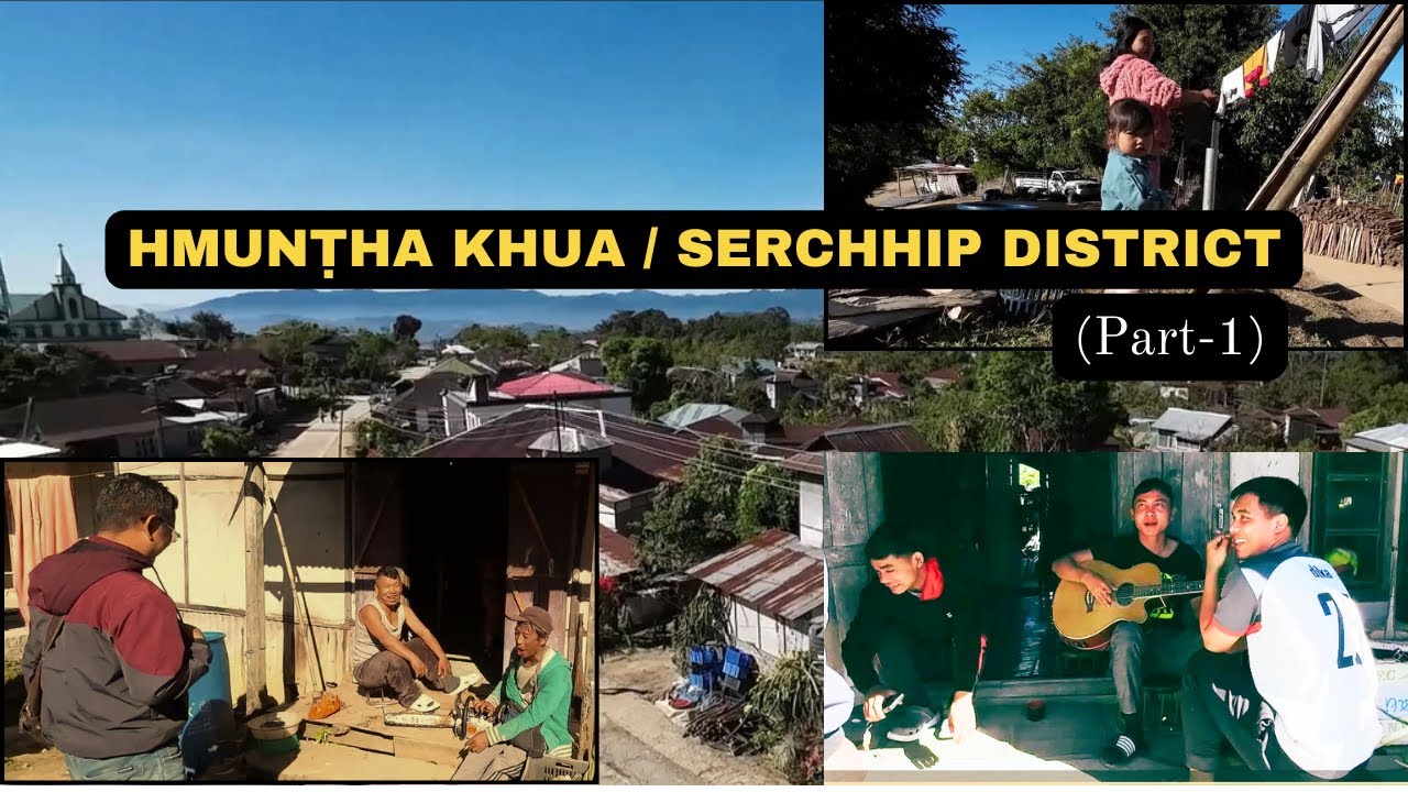 Hmunṭha Khua / Serchhip District fanna (Part-1)