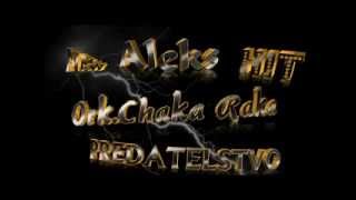 Aleksi & Ork.Chaka Raka - PREDATELSTVO 2014 (OFFICIAL) Dj Koko Originall