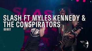 Slash ft Myles Kennedy \& The Conspirators - Ghost (Living The Dream)