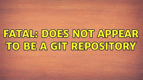 fatal: does not appear to be a git repository