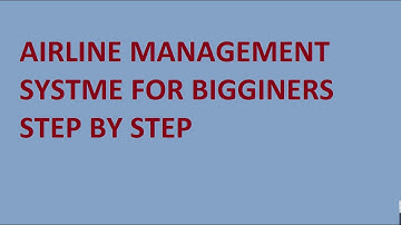 AIRLINE MANAGEMENT SYSTEM | BEGGINERS | SLOWLY BY SLOWLY DESIGN