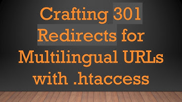 Crafting 301 Redirects for Multilingual URLs with .htaccess