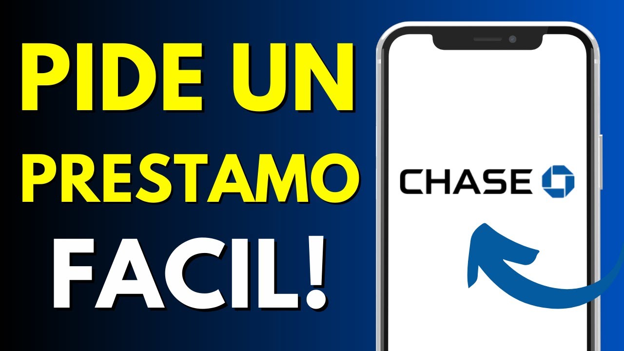 Cómo pedir un préstamo en Chase Bank paso a paso