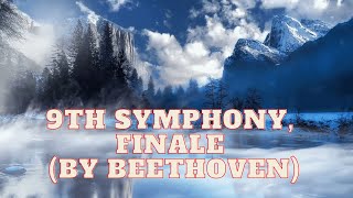لحظات استرخاء على انغام السمفونية التاسعة لـ بيتهوفن،،9th Symphony, Finale by Beethoven