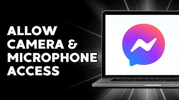 How to Allow Camera & Microphone Access to Facebook Messenger on Laptop