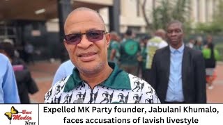 MK Party says Jabulani Khumalo has been living like a millionaire