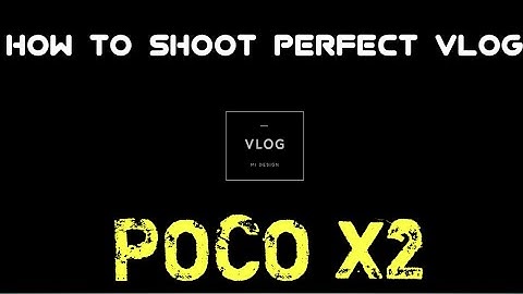 How To Shoot Perfect  VLOG Mode Video On POCO X2 | POCO X2 Vlog Mode Test | VLOG Mode Video By POCO