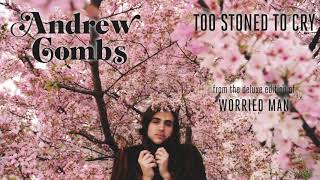 Andrew Combs - "Too Stoned to Cry" [Audio Only]