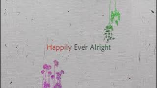 TE/MO - HAPPILY EVER ALRIGHT (Lyric Video)