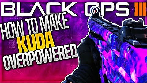 HOW TO MAKE "OVERPOWERED KUDA" In BLACK OPS 3- BO3 Best KUDA Class Setup- "OVERPOWERED SMG!"