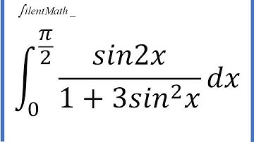 Definite integral: integral of sin2x/1+3sin^2x when x ranges from 0 to pi/2