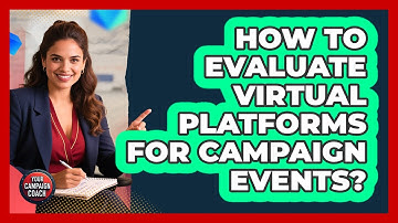 How To Evaluate Virtual Platforms For Campaign Events?