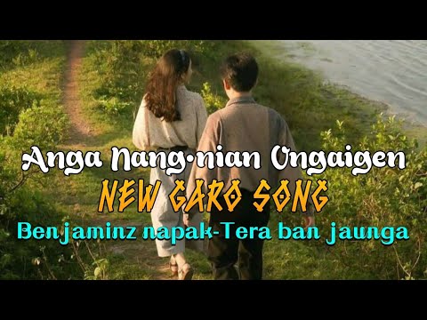 Anga Nangnian Ongaigen new garo song garo whatsapp status
