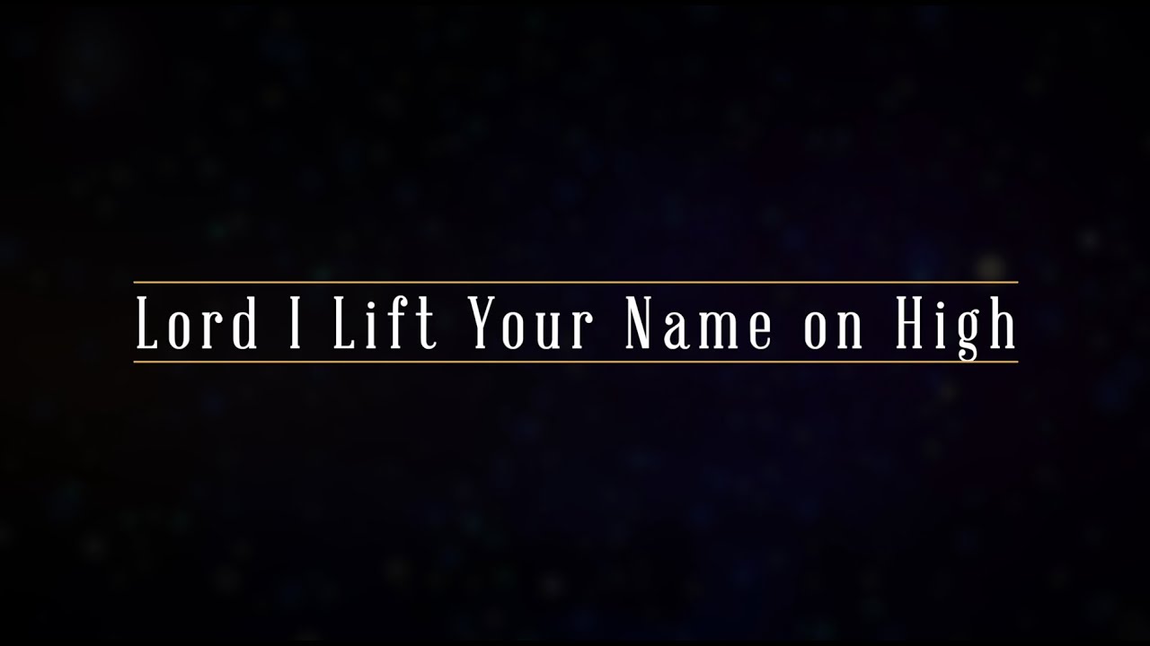 lord-i-lift-your-name-high-youtube