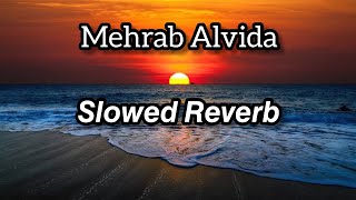 Mehrab•_•Alvida ( Slowed Reverb ) | M U S I C screenshot 2