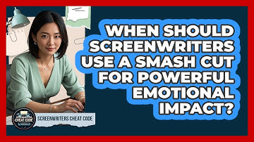 When Should Screenwriters Use A Smash Cut For Powerful Emotional Impact? - Screenwriter