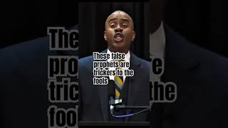 These false prophets are trickers to the fools.