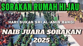 (NAIB JUARA) SORAKAN RUMAH HIJAU • HARI SUKAN SRI AL-AMIN BANGI • 2025