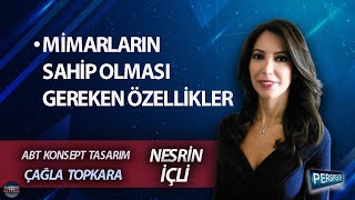 NESRİN İÇLİ ile PERSPEKTİF l ÇAĞLA TOPKARA: MİMARLARIN SAHİP OLMASI GEREKEN ÖZELLİKLER