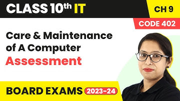 Care & Maintenance of A Computer - Assessment | Class 10 Information Technology Ch 10 (Code 402)