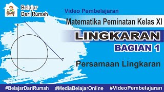 Lingkaran Bagian 1 - Konsep Dasar dan Persamaan Lingkaran Matematika Peminatan Kelas XI