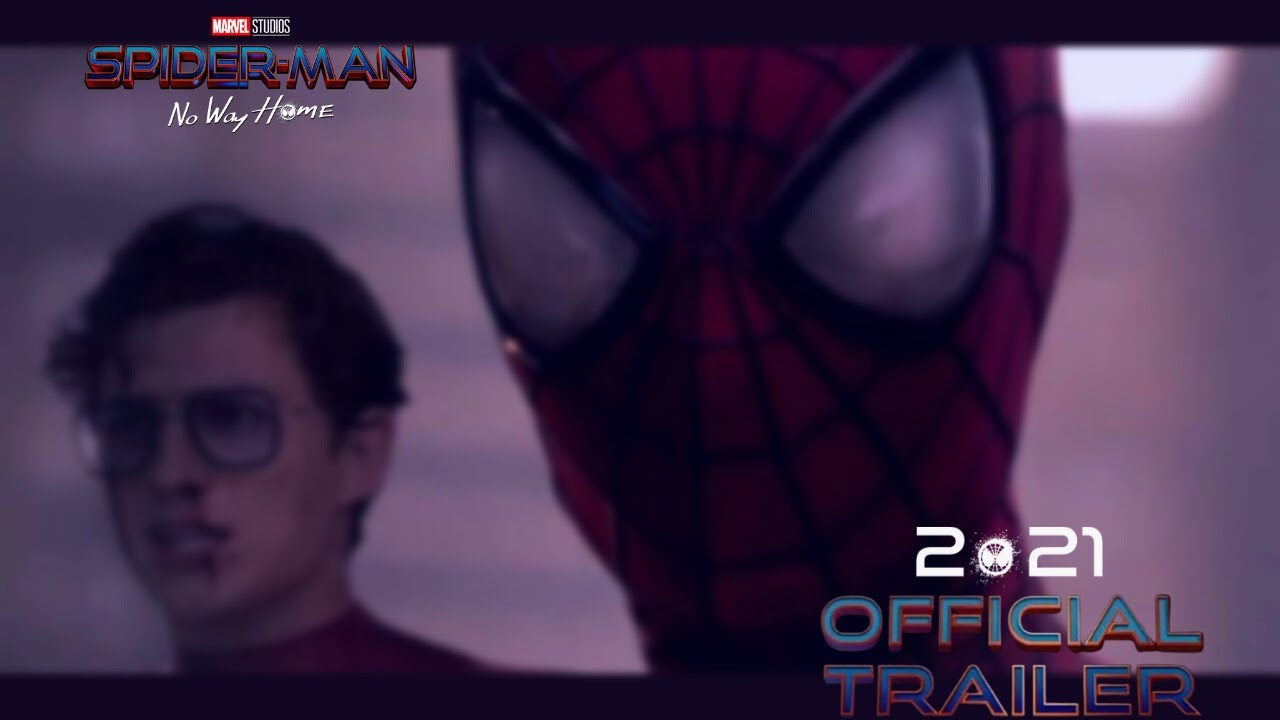 Spider Man No Way Home 21 Andrew Garfield Leak Official Teaser Trailer Update Youtube
