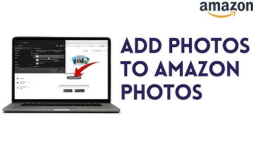 How To Add Photos To Amazon Photos