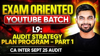 Audit strategy Plan Program | CA Inter Audit Exam Oriented YT Batch | L9 | CA Aakash Pednekar