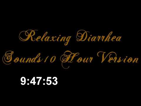 Relaxing Diarrhea Sounds, Ten Hour Edition!