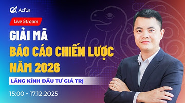 GIẢI MÃ BÁO CÁO CHIẾN LƯỢC 2026 | LĂNG KÍNH ĐẦU TƯ GIÁ TRỊ
